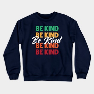 Be Kind, inspirational motivational quote design. Crewneck Sweatshirt